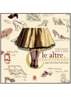 LE ALTRE CENERENTOLE. IL GIRO DEL MONDO IN 80 SCARPE 