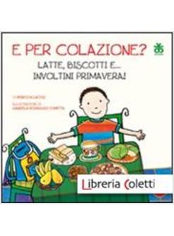 PER COLAZIONE? LATTE, BISCOTTI E... INVOLTINI PRIMAVERA! (E)