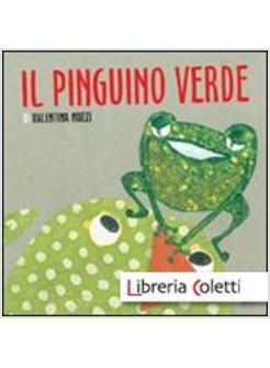 PINGUINO VERDE. EDIZ. ILLUSTRATA (IL)