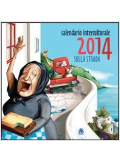 CALENDARIO INTERCULTURALE 2014. UN ANNO DA NON SPRECARE