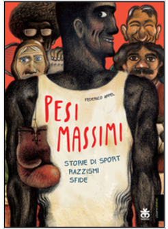 PESI MASSIMI. STORIE DI SPORT, RAZZISMI, SFIDE