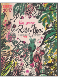 CALENDARIO INTERCULTURALE UN ANNO ROSE E FIORI