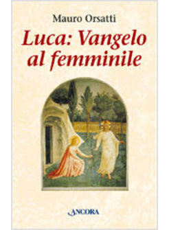 LUCA VANGELO AL FEMMINILE MEDITAZIONI