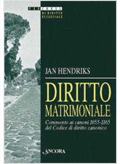 DIRITTO MATRIMONIALE COMMENTO AI CANONI 1055-1165 DEL CODICE DI DIRITTO