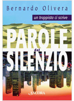 PAROLE DAL SILENZIO UN TRAPPISTA CI SCRIVE