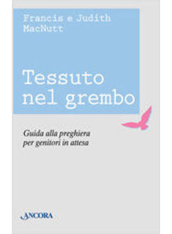TESSUTO NEL GREMBO GUIDA ALLA PREGHIERA PER GENITORI IN ATTESA