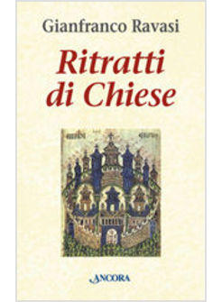RITRATTI DI CHIESE SPLENDORI E MISERIE DELLE COMUNITA' DEL NUOVO TESTAMENTO