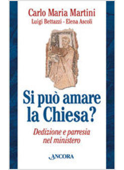 SI PUO' AMARE LA CHIESA? DEDIZIONE E PARRESIA NEL MISTERO