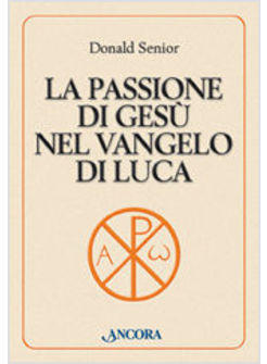 PASSIONE DI GESU' NEL VANGELO DI LUCA (LA)