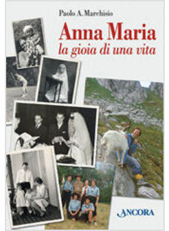 ANNA MARIA LA GIOIA DI UNA VITA