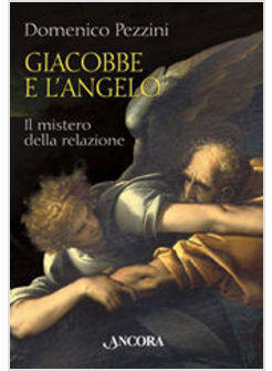 GIACOBBE E L'ANGELO IL MISTERO DELLA RELAZIONE