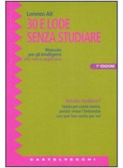 TRENTA E LODE SENZA STUDIARE