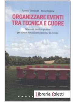 ORGANIZZARE EVENTI TRA TECNICA E CUORE