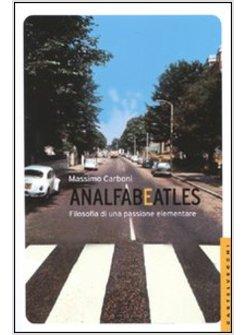 ANALFABEATLES. FILOSOFIA DI UNA PASSIONE ELEMENTARE