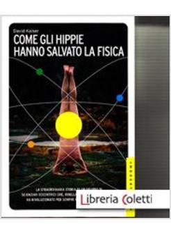 COME GLI HIPPIE HANNO SALVATO LA FISICA