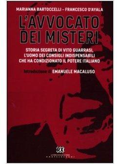 AVVOCATO DEI MISTERI. STORIA SEGRETA DI VITO GUARRASI, L'UOMO DEI CONSIGLI