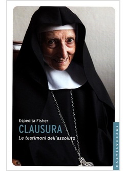 CLAUSURA. LE TESTIMONI DELL'ASSOLUTO