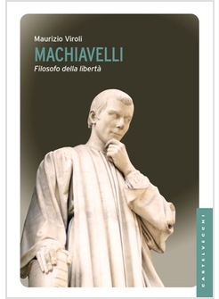 MACHIAVELLI FILOSOFO DELLA LIBERTA'