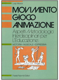 MOVIMENTO GIOCO ANIMAZIONE ASPETTI METODOLOGICI INTERDISCIPLINARI PER