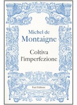 COLTIVA L'IMPERFEZIONE