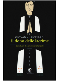 IL DONO DELLE LACRIME. LE INDAGINI DEL COMMISSARIO PONZETTI