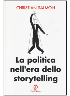 LA POLITICA NELL'ERA DELLO STORYTELLING