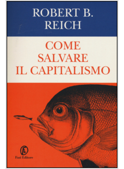 COME SALVARE IL CAPITALISMO