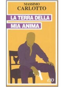 TERRA DELLA MIA ANIMA (LA)