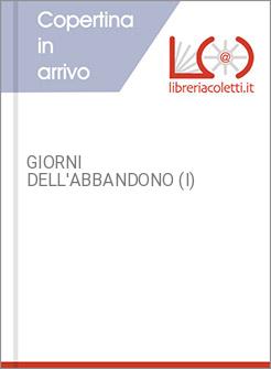 GIORNI DELL'ABBANDONO (I)