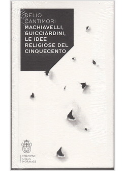 MACHIAVELLI, GUICCIARDINI, LE IDEE RELIGIOSE DEL CINQUECENTO