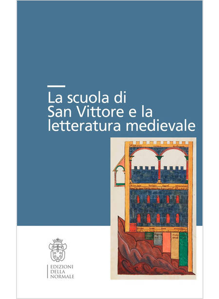 SCUOLA DI SAN VITTORE E LA LETTERATURA MEDIEVALE (LA)