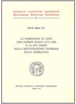 COMPAGNIA DI GESU' NELL'IMPERO RUSSO E LA SUA PARTE NELLA RESTAURAZIONE GENERALE