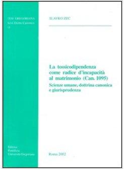 TOSSICODIPENDENZA COME RADICE D'INCAPACITA' AL MATRIMONIO (CAN 1095) SCIENZE (