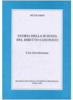 STORIA DELLA SCIENZA DEL DIRITTO CANONICO UNA INTRODUZIONE