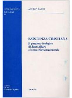 ESISTENZA CRISTIANA IL PENSIERO TEOLOGICO DI JUAN ALFARO E LA SUA RILEVANZA