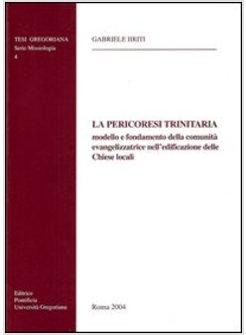 PERICORESI TRINITARIA MODELLO E FONDAMENTO DELLA COMUNITA' (LA)