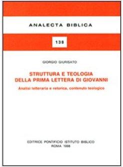 STRUTTURA E TEOLOGIA DELLA PRIMA LETTERA DI GIOVANNI