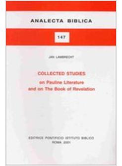 COLLECTED STUDIES ON PAULINE LITERATURE AND ON THE BOOK OF REVELATION