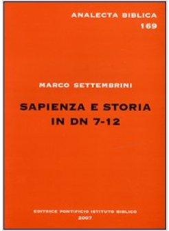 SAPIENZA E STORIA IN Dn 7-12  ANALECTA BIBLICA N 169