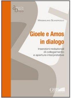 GIOELE E AMOS IN DIALOGO. INSERZIONI REDAZIONALI DI COLLEGAMENTO E APERTURE