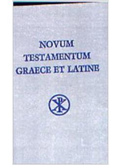 NOVUM TESTAMENTUM GRAECE ET LATINE APPARATU CRITICO INSTRUCTUM