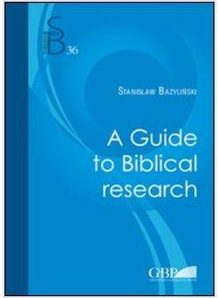 A GUIDE TO BIBLICAL RESEARCH