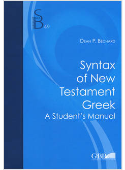SYNTAX OF NEW TESTAMENT GREEK. A STUDENT'S MANUAL
