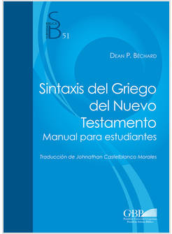 SINTAXIS DEL GRIEGO DEL NUEVO TESTAMENTO. MANUAL PARA ESTUDIANTES