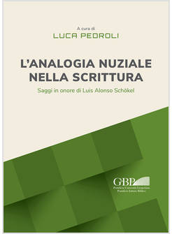 L'ANALOGIA NUZIALE NELLA SCRITTURA. SAGGI IN ONORE DI LUIS ALONSO SCHOKEL