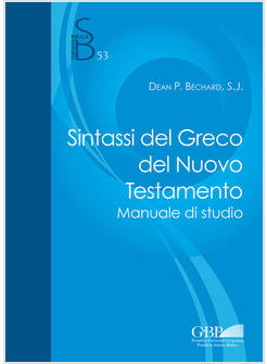 SINTASSI DEL GRECO DEL NUOVO TESTAMENTO. MANUALE DI STUDIO
