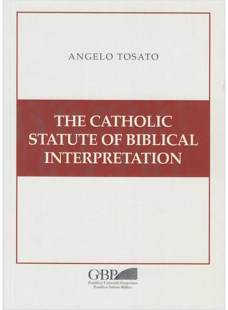 THE CATHOLIC STATUTE OF BIBLICAL INTERPRETATION