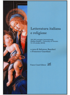 LETTERATURA ITALIANA E RELIGIONE. ATTI DEL CONVEGNO INTERNAZIONALE