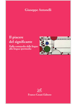 PIACERE DEL SIGNIFICANTE. DALLA COMMEDIA DELLE LINGUE ALLA LINGUA IPERMEDIA (IL)