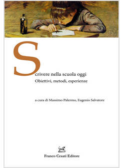 SCRIVERE NELLA SCUOLA OGGI. OBIETTIVI, METODI, ESPERIENZE